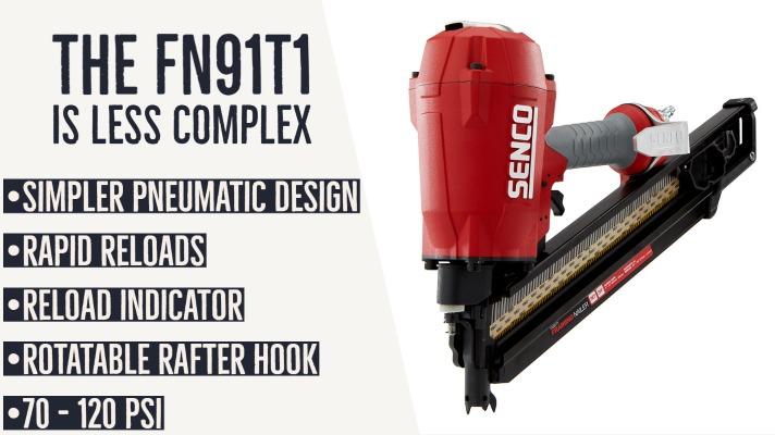 Infographic that shows the Senco FN91T1 to the left of the text "The FN91T1 is less complex: simpler pneumatic design, rapid reloads, reload indicator, rotatable rafter hook, 70-120 PSI"