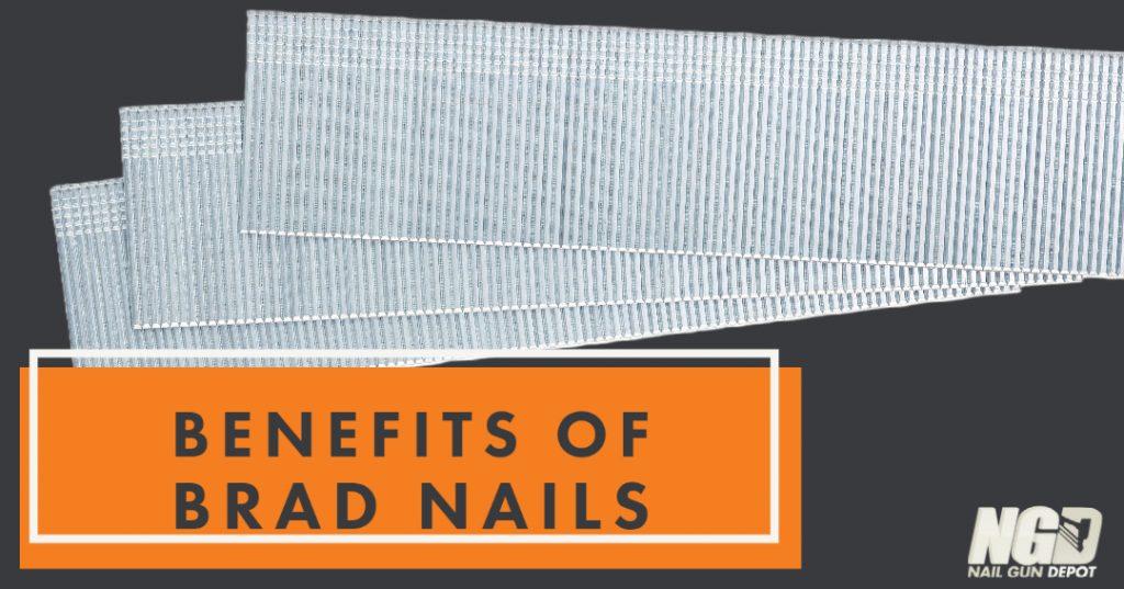Image of Senco's 18 Ga. Brad Nails Straight Strip with the logo NGD: Nail Gun Depot. Text overlay saying Benefits of Brad Nails